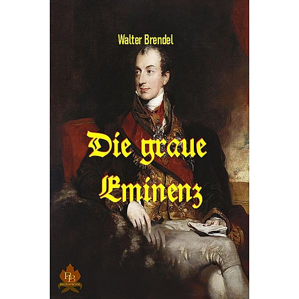 Die graue Eminenz, Walter Brendel