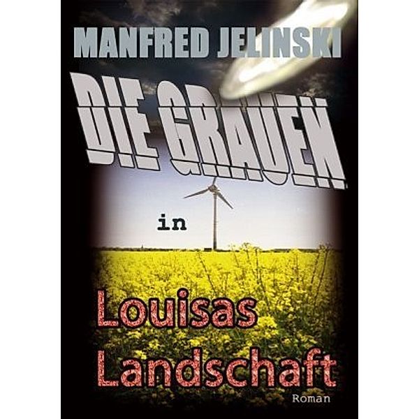 Die Grauen in Louisas Landschaft, Manfred Jelinski