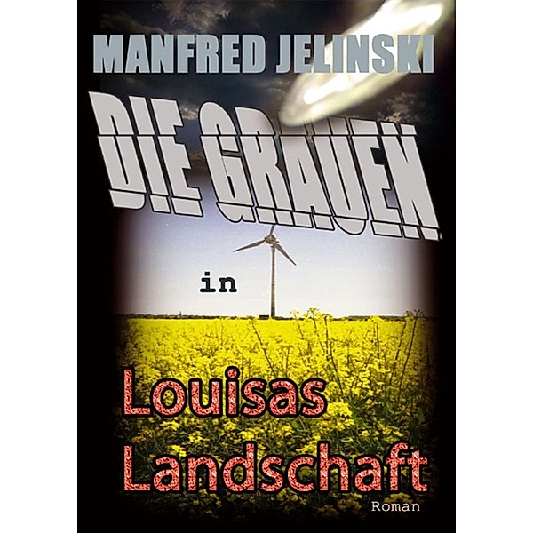 Die Grauen in Louisas Landschaft, Manfred Jelinski