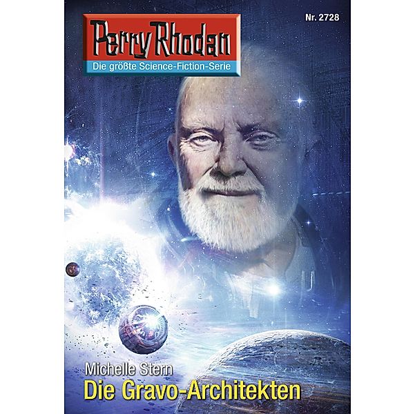 Die Gravo-Architekten (Heftroman) / Perry Rhodan-Zyklus Das Atopische Tribunal Bd.2728, Michelle Stern