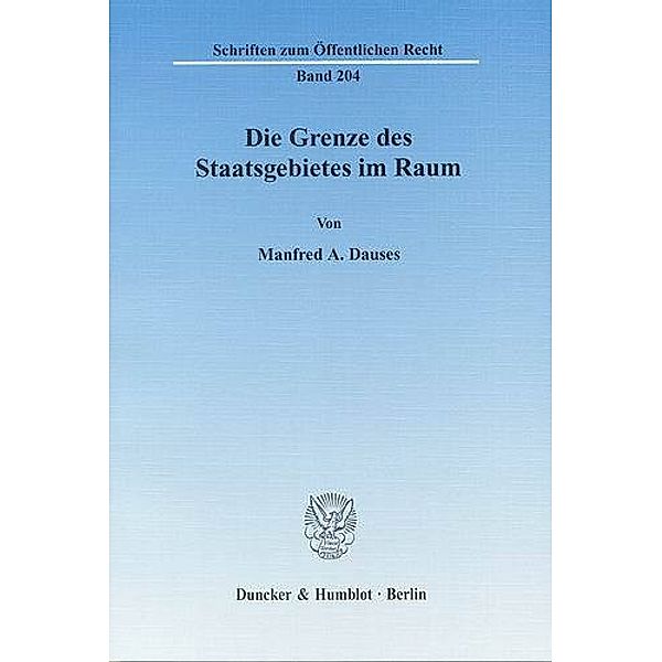 Die Grenze des Staatsgebietes im Raum., Manfred A. Dauses