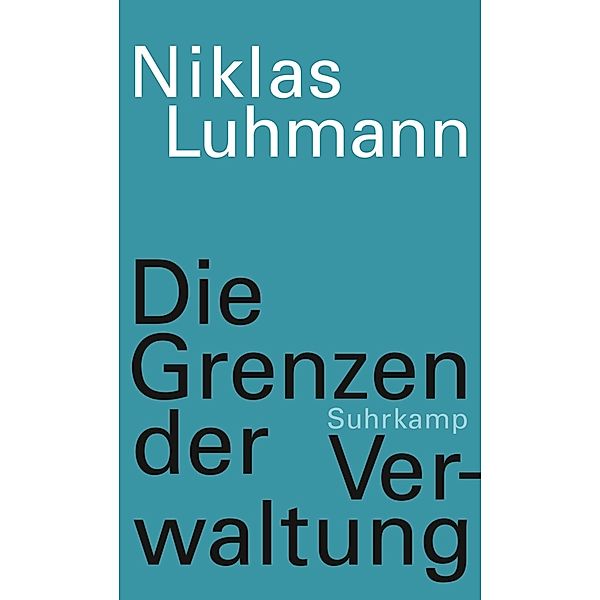 Die Grenzen der Verwaltung, Niklas Luhmann