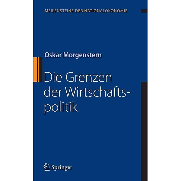 Die Grenzen der Wirtschaftspolitik / Meilensteine der Nationalökonomie, Oskar Morgenstern