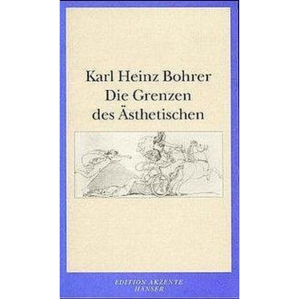 Die Grenzen des Ästhetischen, Karl Heinz Bohrer