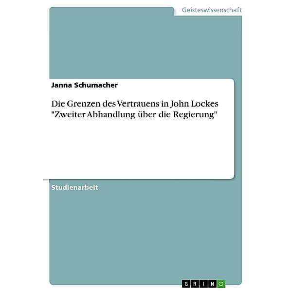 Die Grenzen des Vertrauens in John Lockes Zweiter Abhandlung über die Regierung, Janna Schumacher