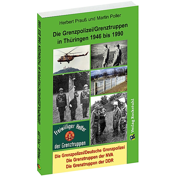 Die Grenzpolizei/Grenztruppen in Thüringen 1946 bis 1990, Prauß Herbert, Martin Poller