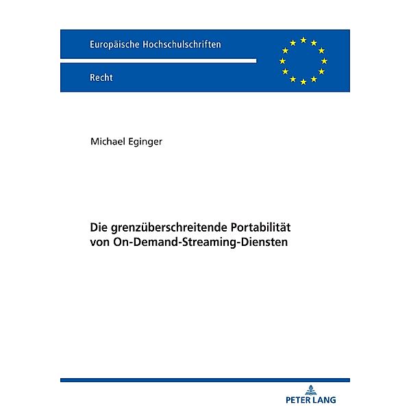 Die grenzueberschreitende Portabilitaet von On-Demand-Streaming-Diensten, Eginger Michael Eginger