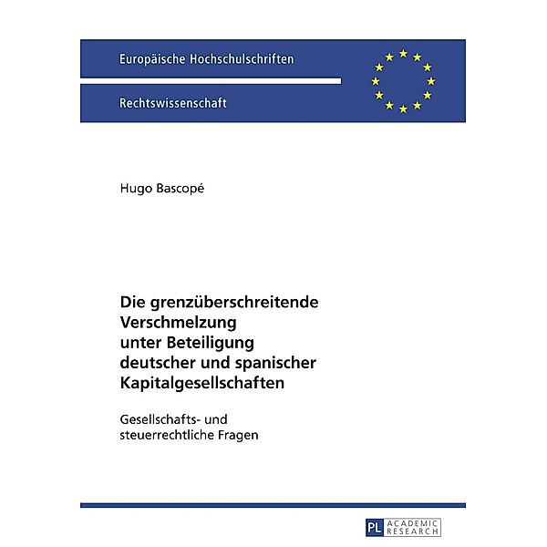 Die grenzueberschreitende Verschmelzung unter Beteiligung deutscher und spanischer Kapitalgesellschaften, Hugo Bascope