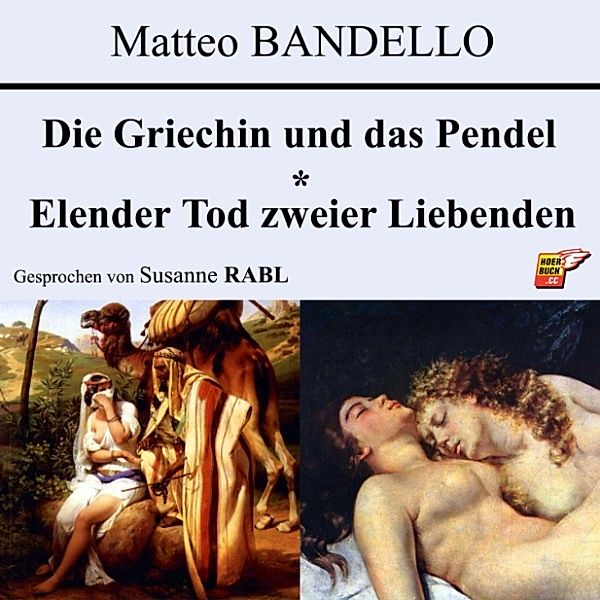 Die Griechin und das Pendel / Elender Tod zweier Liebenden, Matteo Bandello