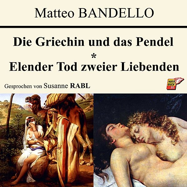 Die Griechin und das Pendel / Elender Tod zweier Liebenden, Matteo Bandello