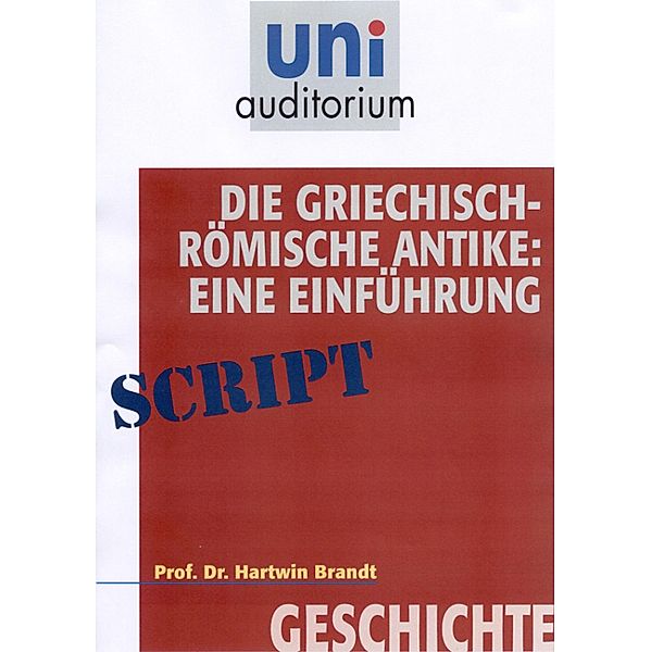 Die griechisch-römische Antike: Eine Einführung, Hartwin Brandt