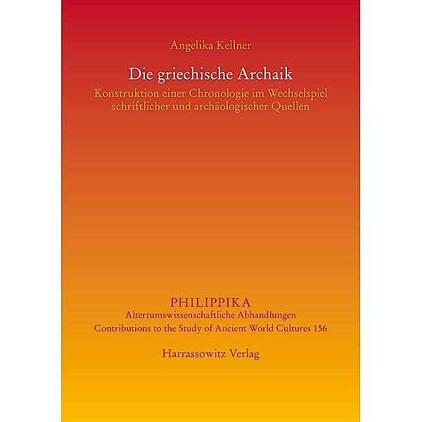 Die griechische Archaik / Philippika Bd.156, Angelika Kellner
