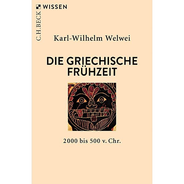 Die griechische Frühzeit / Beck'sche Reihe Bd.2185, Karl-Wilhelm Welwei