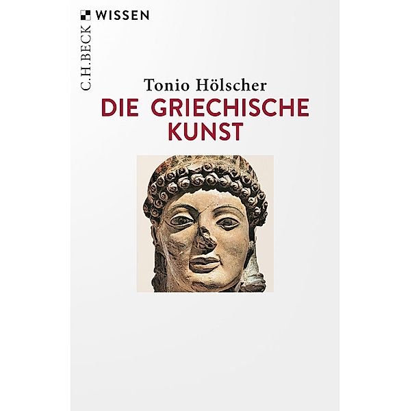 Die griechische Kunst / Beck'sche Reihe Bd.2551, Tonio Hölscher