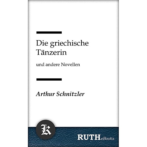 Die griechische Tänzerin, Arthur Schnitzler