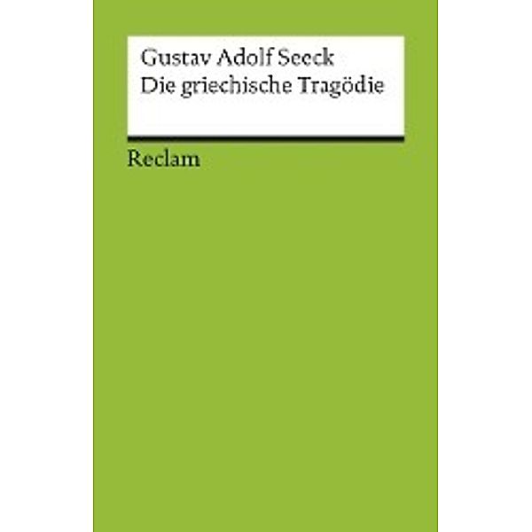 Die griechische Tragödie, Gustav Adolf Seeck