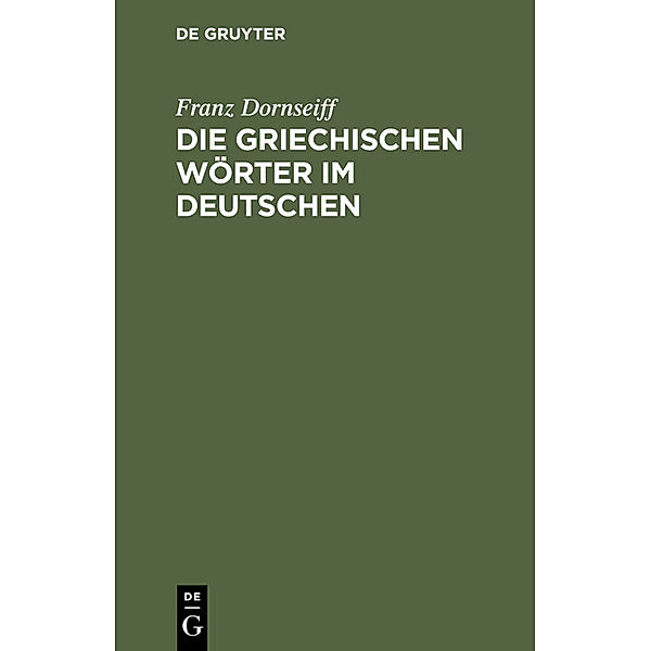 Die griechischen Wörter im Deutschen, Franz Dornseiff