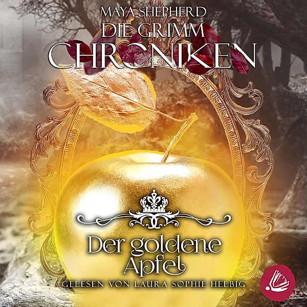 Die Grimm Chroniken - 5 - Die Grimm Chroniken 5 - Der goldene Apfel, Maya Shepherd