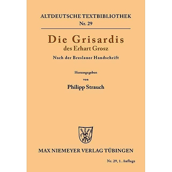 Die Grisardis des Erhart Grosz / Altdeutsche Textbibliothek Bd.29, Erhart Grosz