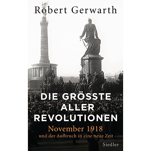 Die größte aller Revolutionen, Robert Gerwarth