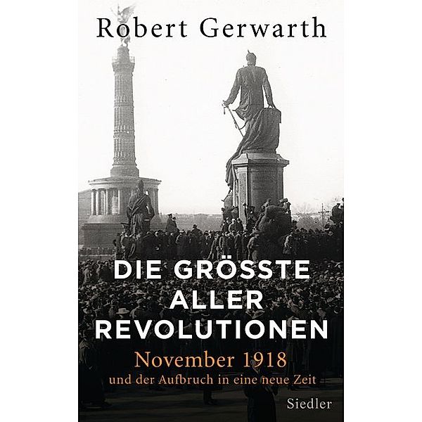 Die größte aller Revolutionen, Robert Gerwarth