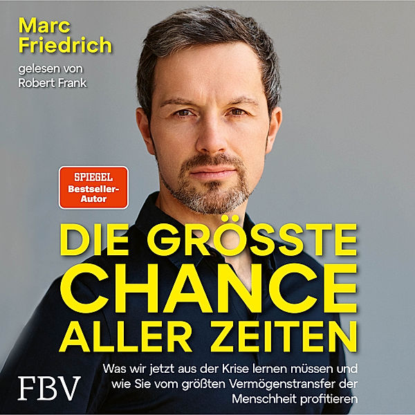 Die grösste Chance aller Zeiten, Marc Friedrich