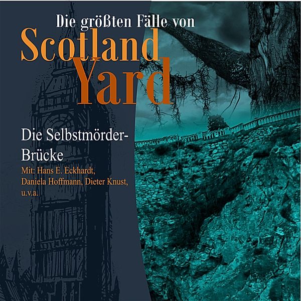 Die größten Fälle von Scotland Yard - 22 - Die Selbstmörder-Brücke, Andreas Masuth