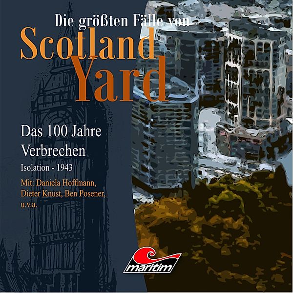 Die größten Fälle von Scotland Yard - 23 - Isolation - 1943, Andreas Masuth