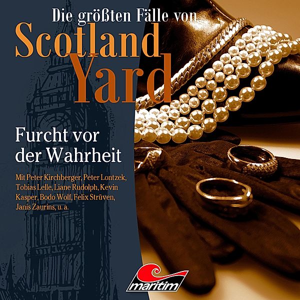 Die grössten Fälle von Scotland Yard - 50 - Furcht vor der Wahrheit, Markus Duschek