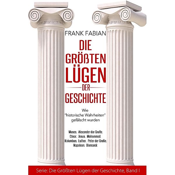 Die grössten Lügen der Geschichte, Frank Fabian