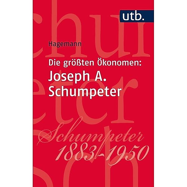 Die größten Ökonomen: Joseph A. Schumpeter, Harald Hagemann