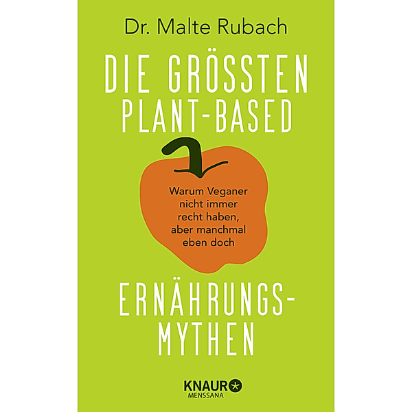 Die größten plant-based Ernährungs-Mythen, Malte Rubach