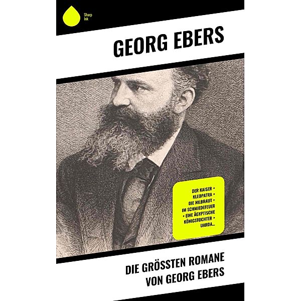 Die grössten Romane von Georg Ebers, Georg Ebers