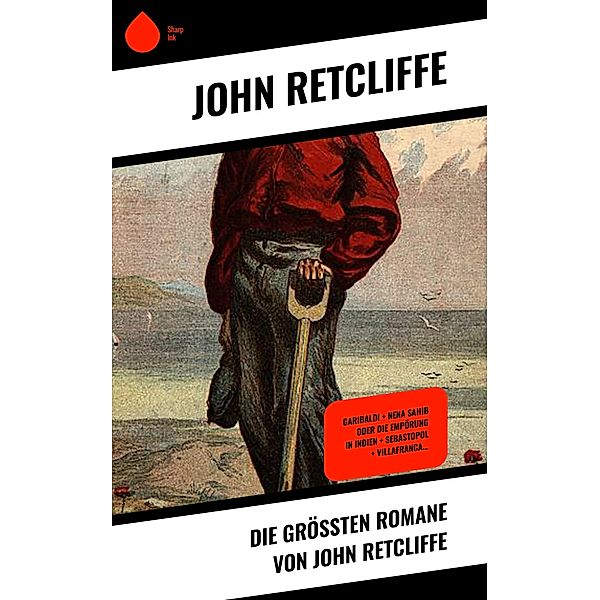 Die größten Romane von John Retcliffe, John Retcliffe