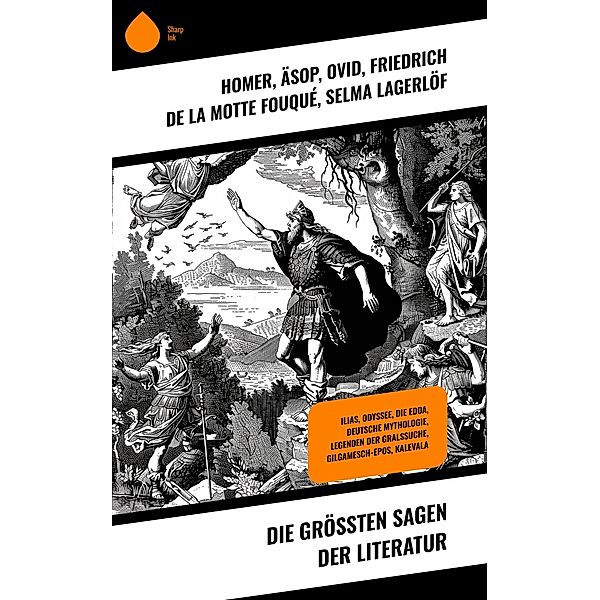 Die größten Sagen der Literatur, Homer, Gottfried von Straßburg, Gustav Schwab, Ludwig Preller, Karl Friedrich Becker, Theodor Birt, Heinrich Smidt, Alexander von Ungern-Sternberg, Jacob Grimm, Jodocus Temme, Ernst Moritz Arndt, Äsop, Bernhard Baader, Clemens Brentano, Theodor Storm, Josef Müller, Ignaz Zingerle, Benedikte Naubert, Johann Karl Christoph Nachtigal, Rosalie Koch, Ovid, Friedrich Motte de la Fouqué, Selma Lagerlöf, Peter Christen Asbjørnsen, Alois Essigmann, Ludovico Ariosto, Wolfram Von Eschenbach