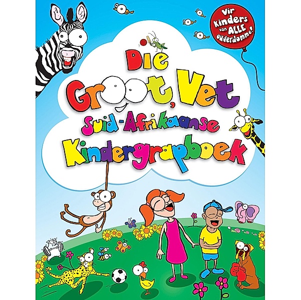 Die Groot, Vet Suid-Afrikaanse Kindergrapboek / Zebra Press