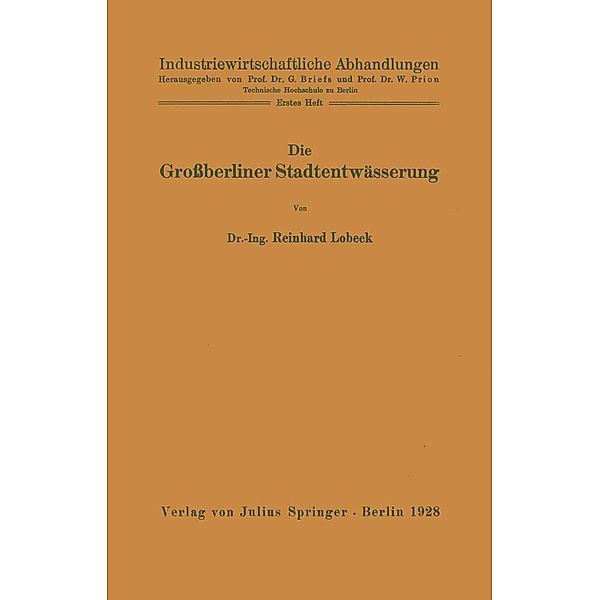Die Großberliner Stadtentwässerung / Industriewirtschaftliche Abhandlungen Bd.1, Reinhard Lobeck