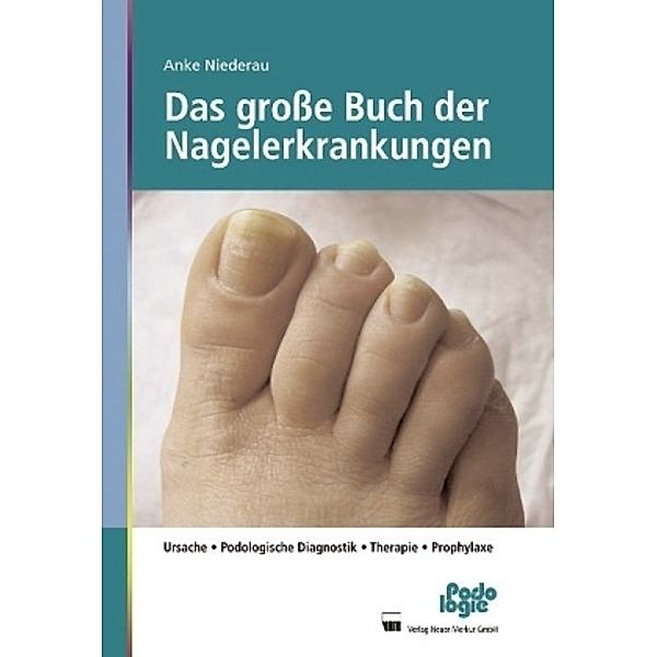 Die Große Buch der Nagelerkrankungen, Anke Niederau