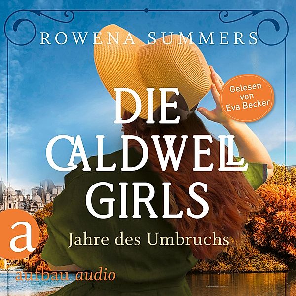 Die große Caldwell Saga - 1 - Die Caldwell Girls - Jahre des Umbruchs, Rowena Summers
