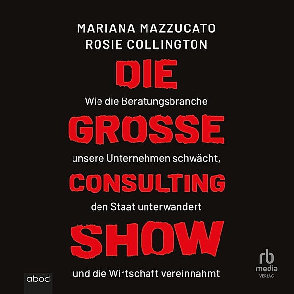 Die große Consulting-Show, Mariana Mazzucato, Rosie Collington