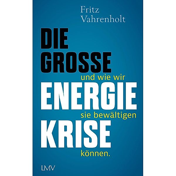 Die große Energiekrise, Fritz Vahrenholt