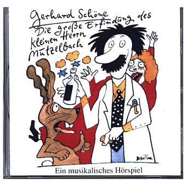 Die grosse Erfindung des kleinen Herrn Mützelbach, Audio-CD, Gerhard Schöne