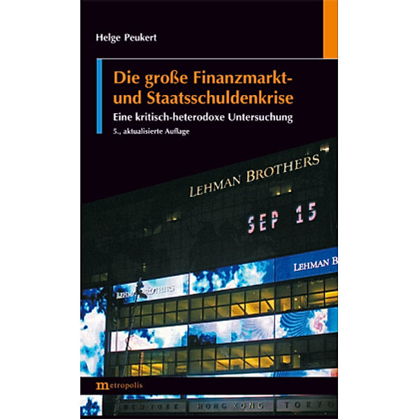 Die große Finanzmarkt- und Staatsschuldenkrise, Helge Peukert