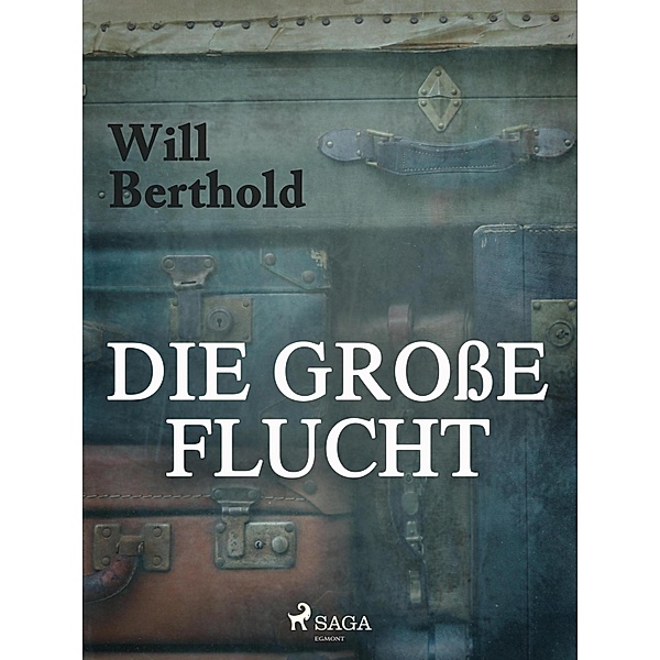 Die grosse Flucht, Will Berthold