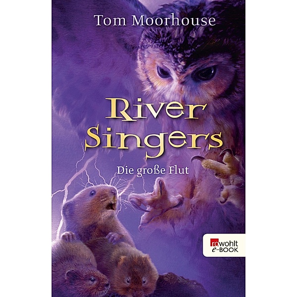 Die große Flut / River Singers Bd.2, Tom Moorhouse