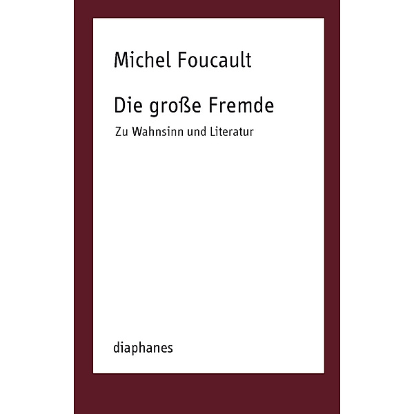 Die große Fremde, Michel Foucault