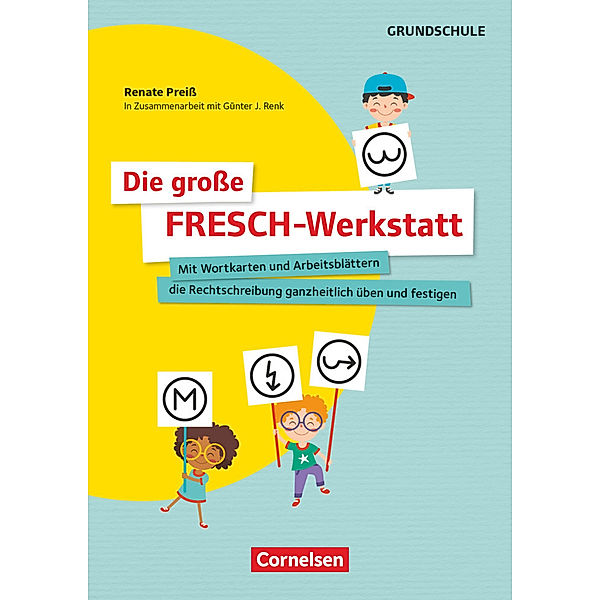 Die große FRESCH-Werkstatt - Mit Wortkarten und Arbeitsblättern die Rechtschreibung ganzheitlich üben und festigen, Renate Preiß