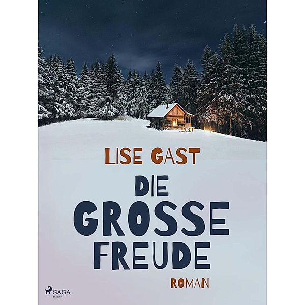 Die grosse Freude, Lise Gast