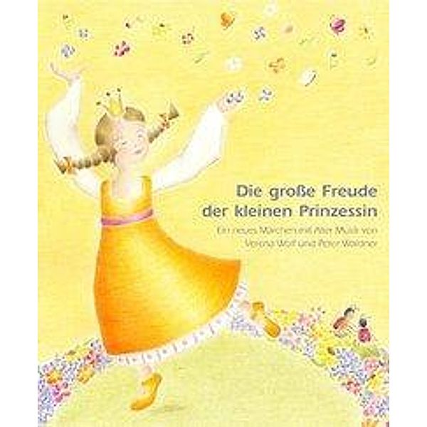 Die große Freude der kleinen Prinzessin, m. Audio-CD, Verena Wolf, Peter Waldner