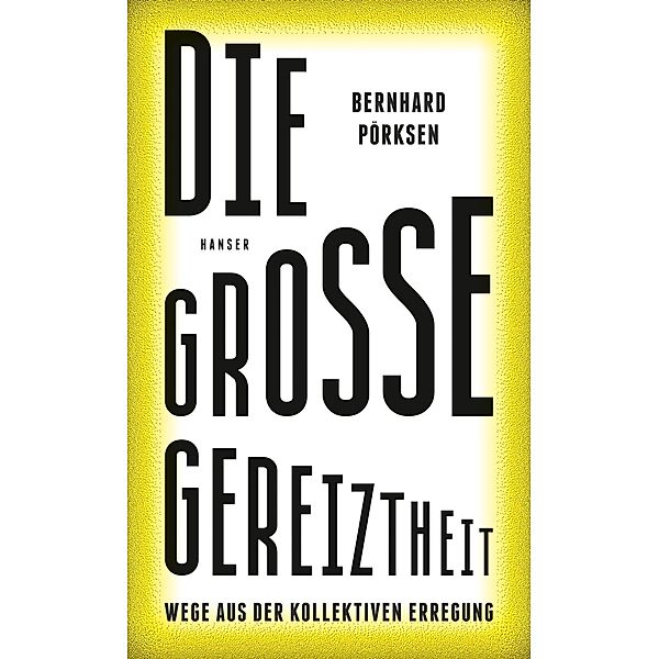 Die große Gereiztheit, Bernhard Pörksen